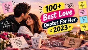 100+ Best Love Quotes For Her 2023