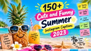 150+ Cute and Funny Summer Instagram Captions 2023
